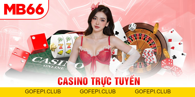 Casino Trực Tuyến – Thế Giới Game Đổi Thưởng Đẳng Cấp