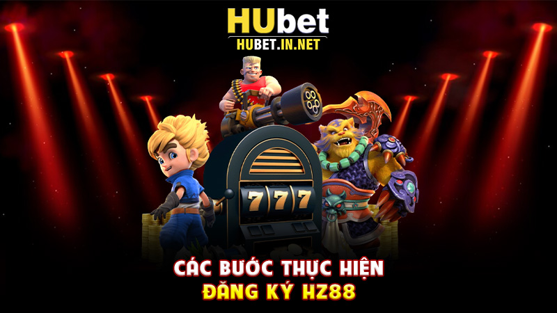 Đăng Ký Hz88 – Bước Đầu Tiên Để Tham Gia Sân Chơi Cá Cược Trực Tuyến Uy Tín - Hz88