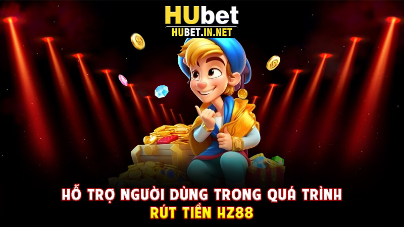Rút Tiền Hz88 – Hướng Dẫn Chi Tiết Giúp Người Chơi Giao Dịch Nhanh Chóng - Hz88